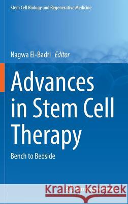 Advances in Stem Cell Therapy: Bench to Bedside El-Badri, Nagwa 9783319291475 Humana Press - książka