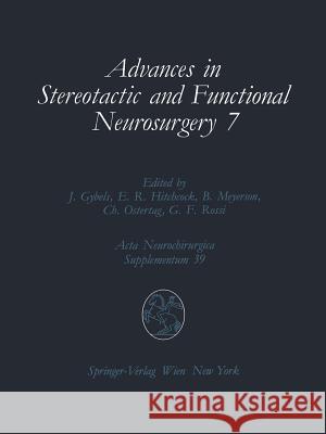 Advances in Stereotactic and Functional Neurosurgery 7: Proceedings of the 7th Meeting of the European Society for Stereotactic and Functional Neurosu Gybels, Jan 9783709189115 Springer - książka