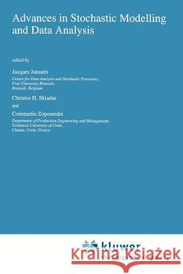 Advances in Stochastic Modelling and Data Analysis Jacques Janssen Christos H. Skiadas Constantin Zopounidis 9789048145744 Not Avail - książka