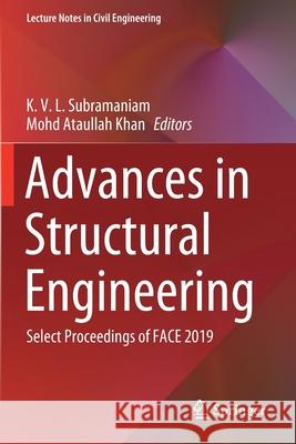 Advances in Structural Engineering: Select Proceedings of Face 2019 K. V. L. Subramaniam Mohd Ataullah Khan 9789811540813 Springer - książka