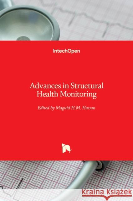 Advances in Structural Health Monitoring Maguid H. M. Hassan 9781839628726 Intechopen - książka