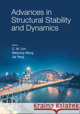 Advances in Structural Stability and Dynamics Chee Wah Lim Weiyong Wang Jie Yang 9789819814763 World Scientific Publishing Company - książka
