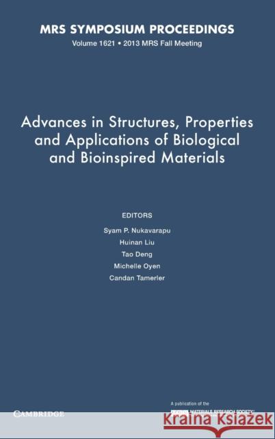 Advances in Structures, Properties and Applications of Biological and Bioinspired Materials: Volume 1621 Syam P. Nukavarapu Huinan Liu Tao Deng 9781605115986 Materials Research Society - książka