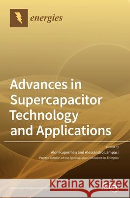 Advances in Supercapacitor Technology and Applications Alon Kuperman Alessandro Lampasi 9783039363889 Mdpi AG - książka