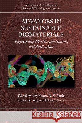Advances in Sustainable Biomaterials: Bioprocessing 4.0, Characterizations, and Applications  9781032561875 Taylor & Francis Ltd - książka