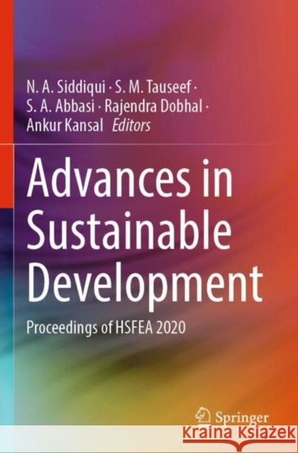 Advances in Sustainable Development: Proceedings of Hsfea 2020 Siddiqui, N. A. 9789811644023 Springer Nature Singapore - książka