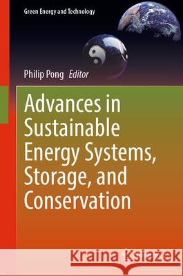 Advances in Sustainable Energy Systems, Storage, and Conservation Philip Pong 9783031989964 Springer - książka