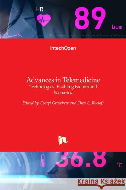 Advances in Telemedicine: Technologies, Enabling Factors and Scenarios Georgi Graschew Theo A. Roelofs 9789533071596 Intechopen - książka