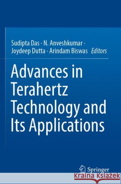 Advances in Terahertz Technology and Its Applications Sudipta Das N. Anveshkumar Joydeep Dutta 9789811657337 Springer - książka