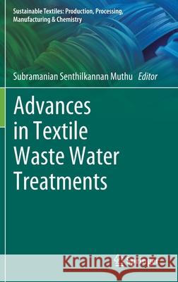 Advances in Textile Waste Water Treatments Subramanian Senthilkannan Muthu 9789811600647 Springer - książka