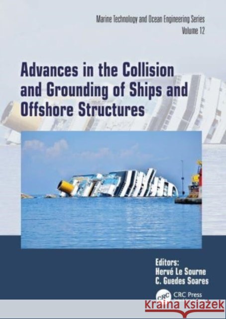 Advances in the Collision and Grounding of Ships and Offshore Structures  9781032611303 CRC Press - książka