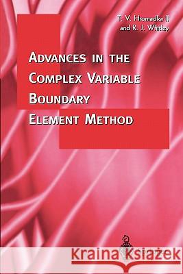 Advances in the Complex Variable Boundary Element Method Theodore V. Hromadka Robert J. Whitley 9781849969970 Springer - książka