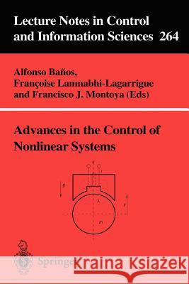 Advances in the Control of Nonlinear Systems A. Banos Lamnabhi-Lagarrigue                      F. J. Montoya 9781852333782 Springer - książka