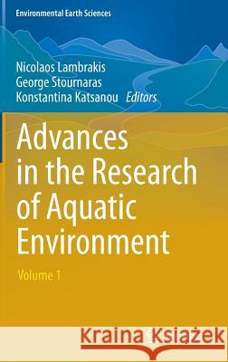 Advances in the Research of Aquatic Environment: Volume 1 Lambrakis, Nicolaos 9783642199011 Springer, Berlin - książka