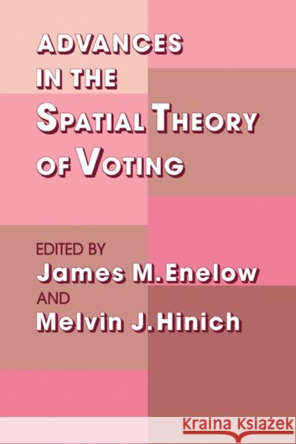 Advances in the Spatial Theory of Voting  9780521084536 CAMBRIDGE UNIVERSITY PRESS - książka