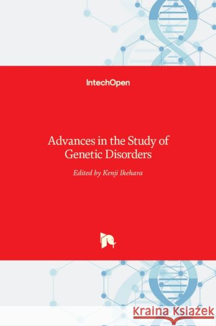 Advances in the Study of Genetic Disorders Kenji Ikehara 9789533073057 Intechopen - książka