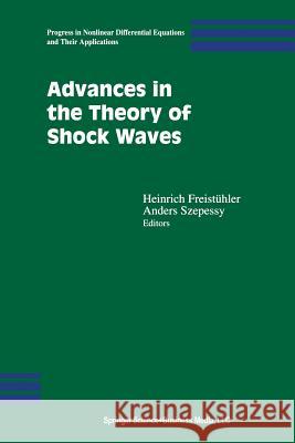 Advances in the Theory of Shock Waves Heinrich Freistuhler Anders Szepessy T. -P Liu 9781461266556 Birkhauser - książka