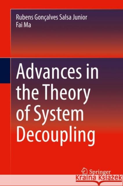 Advances in the Theory of System Decoupling Gon Fai Ma 9783030608453 Springer - książka