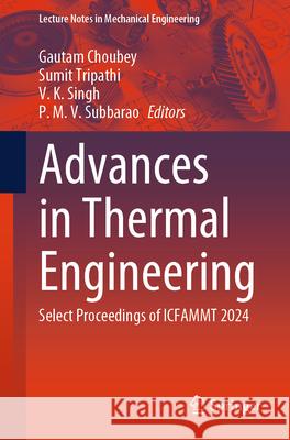 Advances in Thermal Engineering: Select Proceedings of Icfammt 2024 Gautam Choubey Sumit Tripathi V. K. Singh 9789819744992 Springer - książka