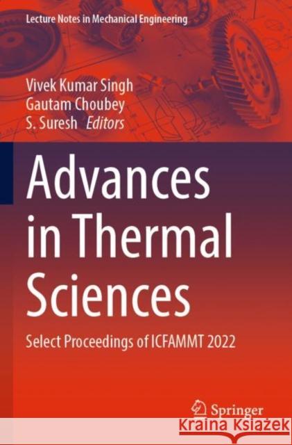 Advances in Thermal Sciences: Select Proceedings of Icfammt 2022 Singh, Vivek Kumar 9789811964725 Springer Nature Singapore - książka