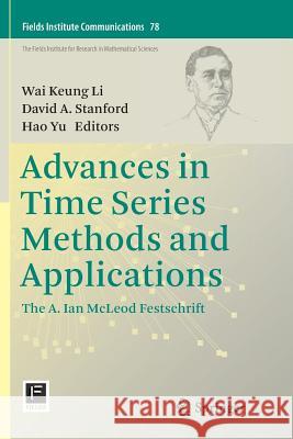 Advances in Time Series Methods and Applications: The A. Ian McLeod Festschrift Li, Wai Keung 9781493982387 Springer - książka