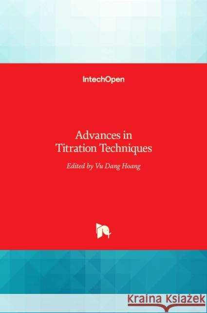 Advances in Titration Techniques Vu Dang Hoang 9789535135234 Intechopen - książka