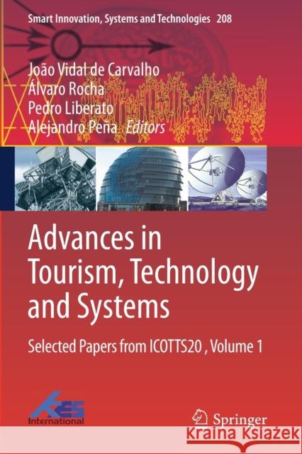 Advances in Tourism, Technology and Systems: Selected Papers from Icotts20, Volume 1 de Carvalho, João Vidal 9789813342583 Springer - książka