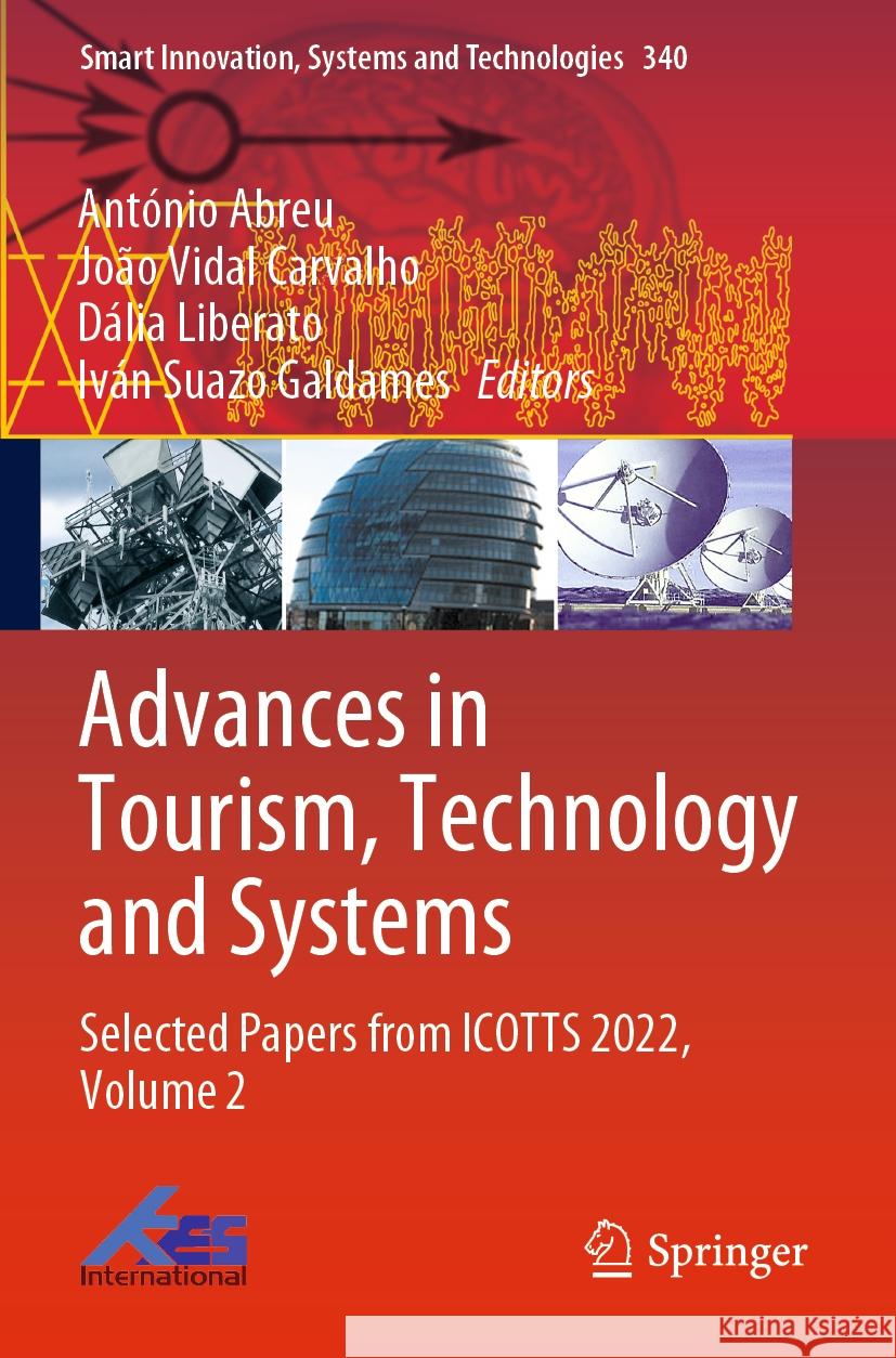 Advances in Tourism, Technology and Systems: Selected Papers from ICOTTS 2022, Volume 2 António Abreu, João Vidal Carvalho, Dália Liberato 9789811999628 Springer Verlag, Singapore - książka