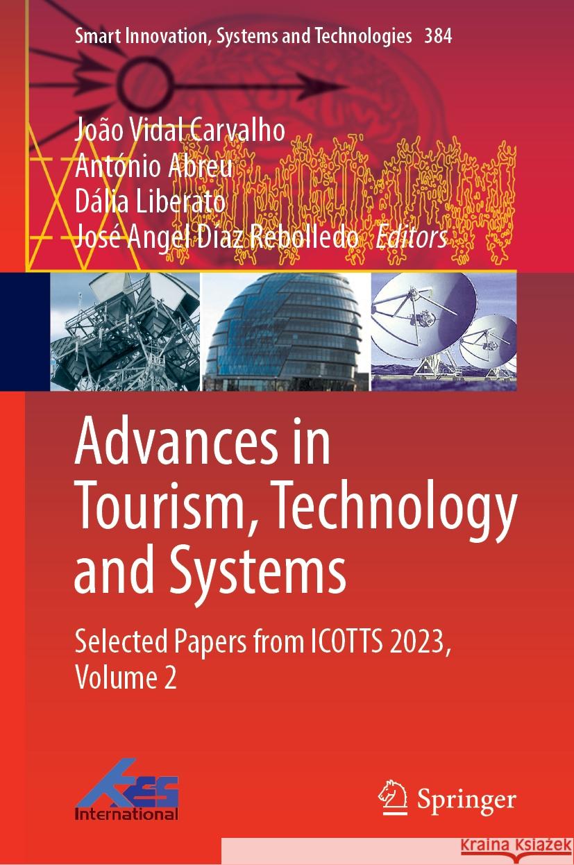 Advances in Tourism, Technology and Systems: Selected Papers from Icotts 2023, Volume 2 Jo?o Vidal Carvalho Ant?nio Abreu D?lia Liberato 9789819997572 Springer - książka