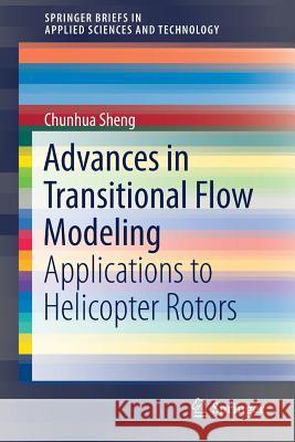 Advances in Transitional Flow Modeling: Applications to Helicopter Rotors Sheng, Chunhua 9783319325750 Springer - książka