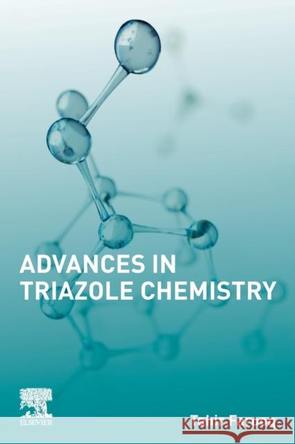 Advances in Triazole Chemistry Tahir Farooq 9780128171134 Elsevier - książka