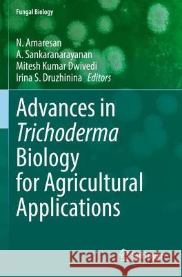 Advances in Trichoderma Biology for Agricultural Applications  9783030916527 Springer International Publishing - książka