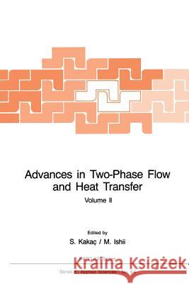 Advances in Two-Phase Flow and Heat Transfer: Fundamentals and Applications Kakaç, Sadik 9789400968509 Springer - książka