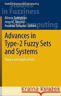 Advances in Type-2 Fuzzy Sets and Systems: Theory and Applications Sadeghian, Alireza 9781461466659 Springer - książka