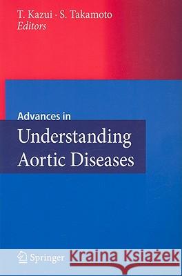 Advances in Understanding Aortic Diseases Teruhisa Kazui Shinichi Takamoto 9784431992363 Springer - książka