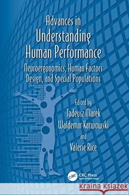 Advances in Understanding Human Performance: Neuroergonomics, Human Factors Design, and Special Populations Tadeusz Marek (Jagiellonian University,  Waldemar Karwowski (University of Centra Valerie Rice (ARL HRED AMEDD, USA) 9781138111813 CRC Press - książka