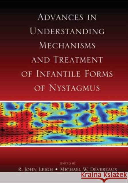 Advances in Understanding Mechanisms and Treatment of Infantile Forms of Nystagmus R. John M. Devereaux R. John Leigh 9780195342185 Oxford University Press, USA - książka