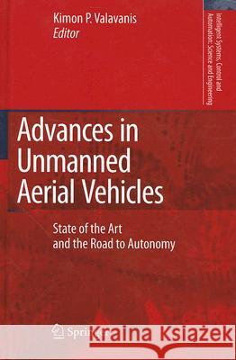 Advances in Unmanned Aerial Vehicles: State of the Art and the Road to Autonomy Valavanis, Kimon P. 9781402061134 Springer - książka