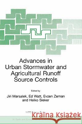 Advances in Urban Stormwater and Agricultural Runoff Source Controls J. Marsalek W. Ed Watt Evzen Zeman 9781402001536 Kluwer Academic Publishers - książka