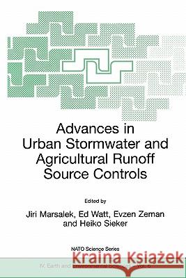 Advances in Urban Stormwater and Agricultural Runoff Source Controls J. Marsalek W. Ed Watt Evzen Zeman 9781402001543 Springer London - książka