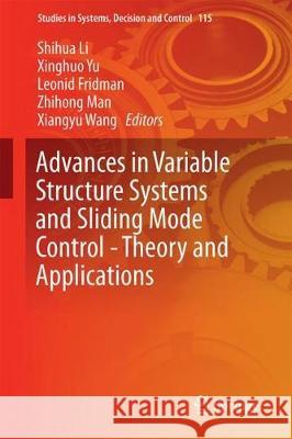 Advances in Variable Structure Systems and Sliding Mode Control--Theory and Applications Li, Shihua 9783319628950 Springer - książka