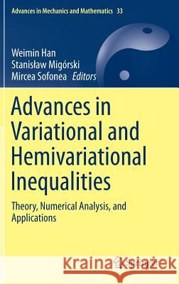 Advances in Variational and Hemivariational Inequalities: Theory, Numerical Analysis, and Applications Han, Weimin 9783319144894 Springer - książka