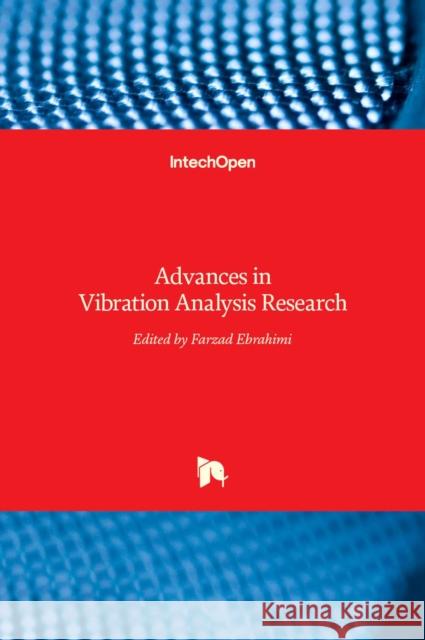 Advances in Vibration Analysis Research Farzad Ebrahimi 9789533072098 Intechopen - książka