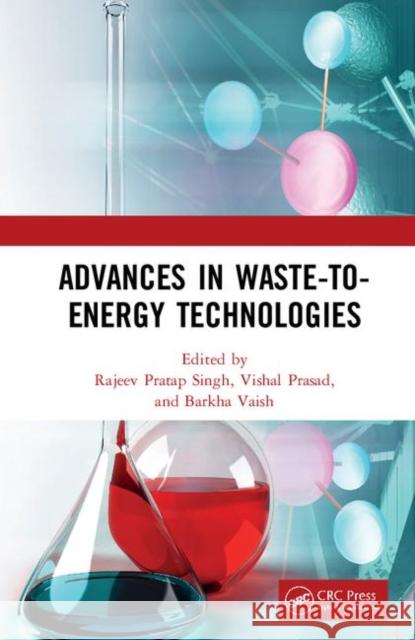 Advances in Waste-To-Energy Technologies Rajeev Pratap Singh Vishal Prasad Barkha Vaish 9781138390423 CRC Press - książka