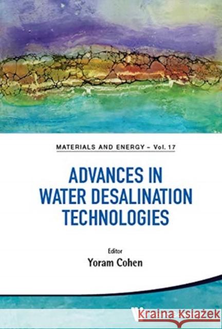 Advances in Water Desalination Technologies Yoram Cohen 9789811226977 World Scientific Publishing Company - książka