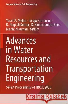 Advances in Water Resources and Transportation Engineering: Select Proceedings of Trace 2020 Mehta, Yusuf A. 9789811613050 Springer Nature Singapore - książka