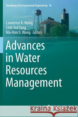 Advances in Water Resources Management Lawrence K. Wang Chih Ted Yang Mu-Hao S. Wang 9783319794365 Springer International Publishing AG - książka