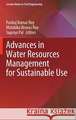 Advances in Water Resources Management for Sustainable Use Pankaj Kumar Roy Malabika Biswas Roy Supriya Pal 9789813364110 Springer - książka