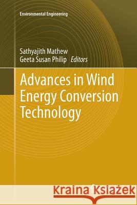 Advances in Wind Energy Conversion Technology Mathew Sathyajith, Geeta Susan Philip 9783642267932 Springer-Verlag Berlin and Heidelberg GmbH &  - książka