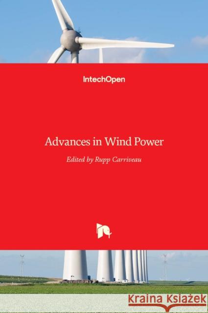 Advances in Wind Power Rupp Carriveau 9789535108634 Intechopen - książka